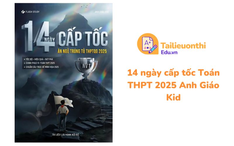 14 ngày cấp tốc Toán THPT 2025 Anh Giáo Kid